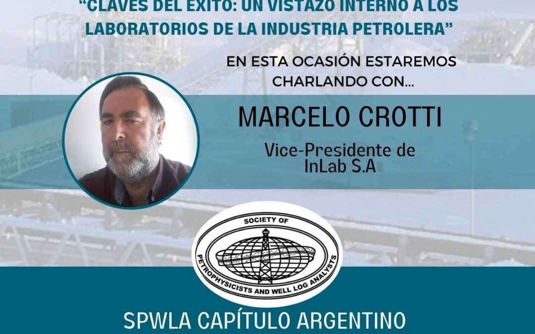 Entrevista de Marcelo Crotti en la SPWLA Capítulo Argentino